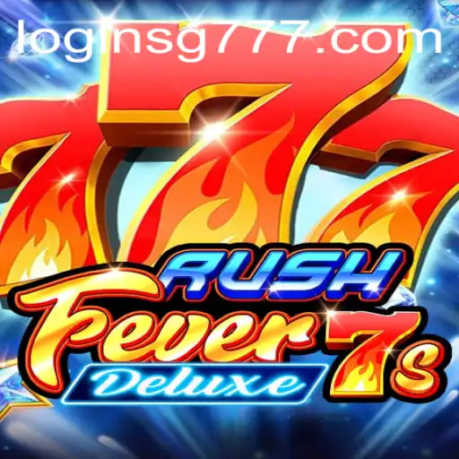 Exploring RushFever7sDeluxe: A Deep Dive into the Exciting World of SG777